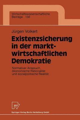 Jürgen Volkert - Existenzsicherung in der marktwirtschaftlichen Demokratie, Häftad