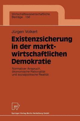 Existenzsicherung in der marktwirtschaftlichen Demokratie 1