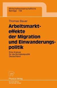 bokomslag Arbeitsmarkteffekte der Migration und Einwanderungspolitik