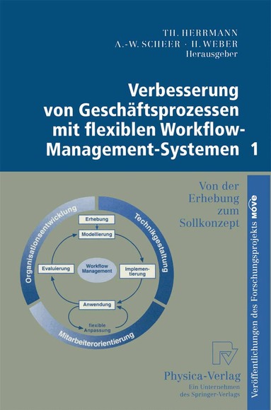 Thomas Herrmann, August-Wilhelm Scheer, Herbert Weber - Verbesserung von Geschäftsprozessen mit flexiblen Workflow-Management-Systemen 1, Häftad