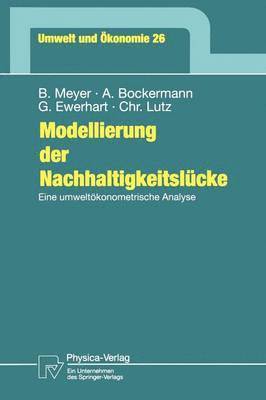 Bernd Meyer, Andreas Bockermann, Georg Ewerhart, Christian Lutz - Modellierung der Nachhaltigkeitslücke, Häftad