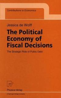 bokomslag The Political Economy of Fiscal Decisions