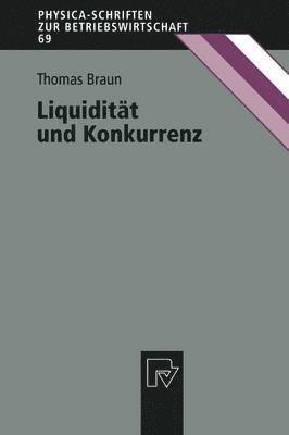 Thomas Braun - Liquidität und Konkurrenz, Häftad