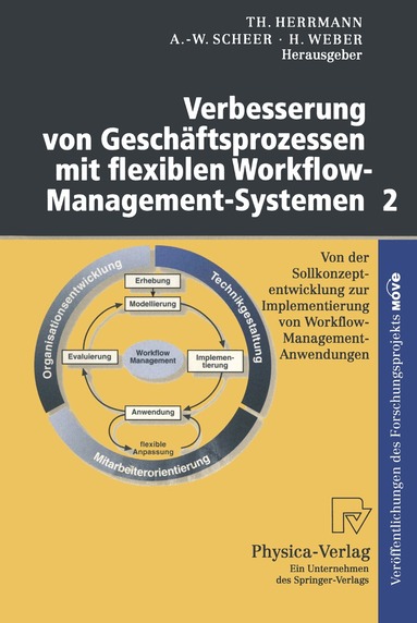 Thomas Herrmann, August-Wilhelm Scheer, Herbert Weber - Verbesserung von Geschäftsprozessen mit flexiblen Workflow-Management-Systemen 2, Häftad