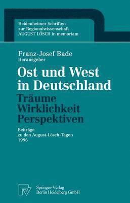 bokomslag Ost und West in Deutschland  Trume, Wirklichkeit, Perspektiven