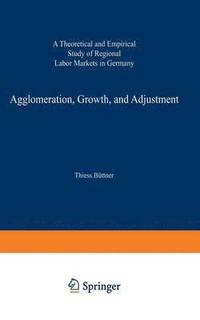 bokomslag Agglomeration, Growth, and Adjustment
