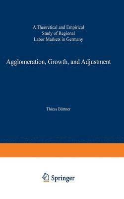 Agglomeration, Growth, and Adjustment 1