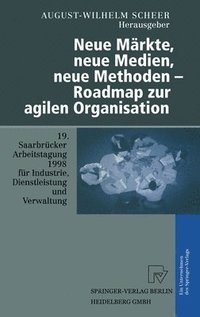 bokomslag Neue Markte, Neue Medien, Neue Methoden - Roadmap Zur Agilen Organisation