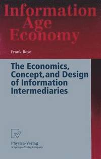 bokomslag The Economics, Concept, and Design of Information Intermediaries