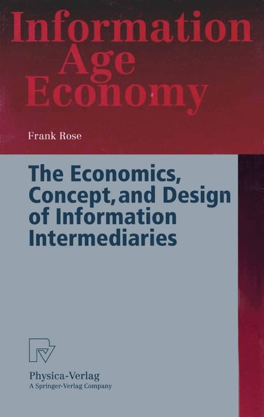 Frank Rose - Economics, Concept, and Design of Information Intermediaries, Häftad