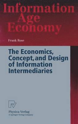 The Economics, Concept, and Design of Information Intermediaries 1