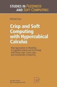 bokomslag Crisp and Soft Computing with Hypercubical Calculus