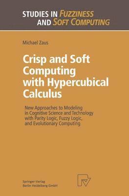 Michael Zaus - Crisp and Soft Computing with Hypercubical Calculus, Inbunden