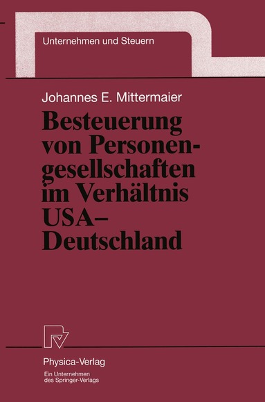 Johannes E. Mittermaier - Besteuerung von Personengesellschaften im Verhältnis USA — Deutschland, Häftad