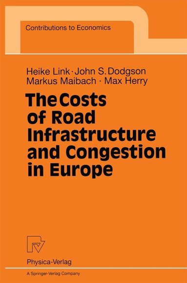 Heike Link, John S. Dodgson, Markus Maibach, Max Herry - Costs of Road Infrastructure and Congestion in Europe, Häftad