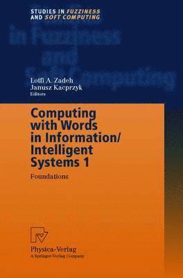 Lotfi A. Zadeh, Lofti A. Zadeh, Janusz Kacprzyk - Computing with Words in Information/Intelligent Systems 1, Inbunden