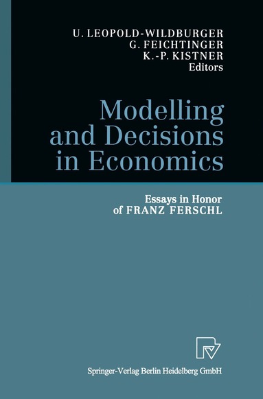 Ulrike Leopold-Wildburger, Gustav Feichtinger, Klaus-Peter Kistner - Modelling and Decisions in Economics, Inbunden