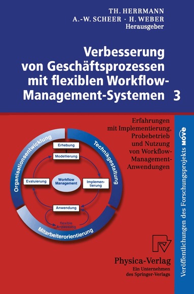 Thomas Herrmann, August-Wilhelm Scheer, Herbert Weber - Verbesserung von Geschäftsprozessen mit flexiblen Workflow-Management-Systemen 3, Häftad