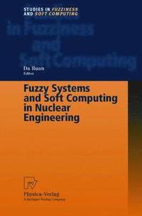 bokomslag Fuzzy Systems and Soft Computing in Nuclear Engineering