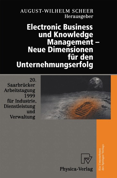 August-Wilhem Scheer - Electronic Business und Knowledge Management — Neue Dimensionen für den Unternehmungserfolg, Inbunden