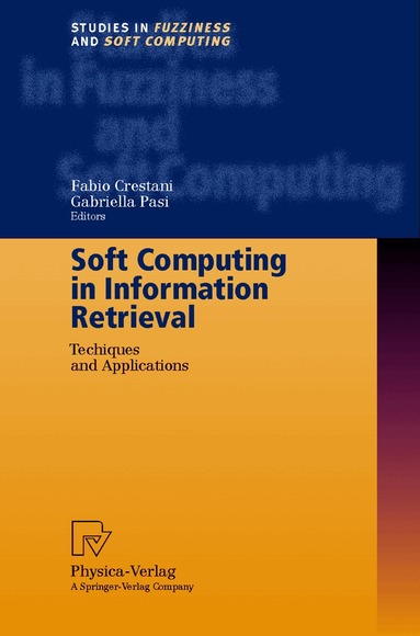 Fabio Crestani, Gabriella Pasi - Soft Computing in Information Retrieval, Inbunden