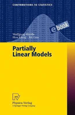 Wolfgang Härdle, Hua Liang, Jiti Gao - Partially Linear Models, Häftad