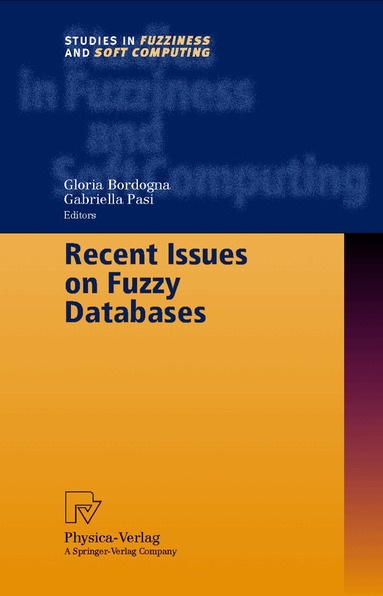 Gloria Bordogna, Gabriella Pasi - Recent Issues on Fuzzy Databases, Inbunden