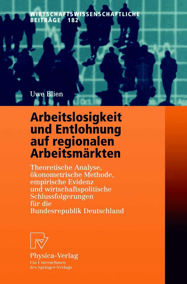 Uwe Blien - Arbeitslosigkeit und Entlohnung auf regionalen Arbeitsmärkten, Häftad