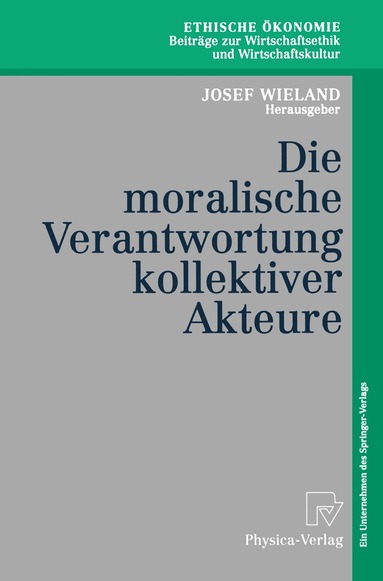 Josef Wieland - Die moralische Verantwortung kollektiver Akteure, Häftad