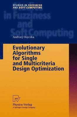 Evolutionary Algorithms for Single and Multicriteria Design Optimization