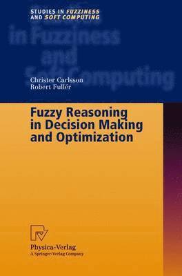 Fuzzy Reasoning in Decision Making and Optimization 1