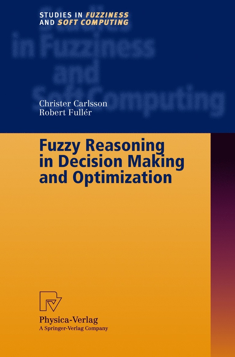 Fuzzy Reasoning in Decision Making and Optimization 1