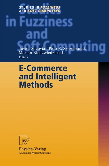 Javier Segovia, Piotr S. Szczepaniak, Marian Niedzwiedzinski - E-Commerce and Intelligent Methods, Inbunden
