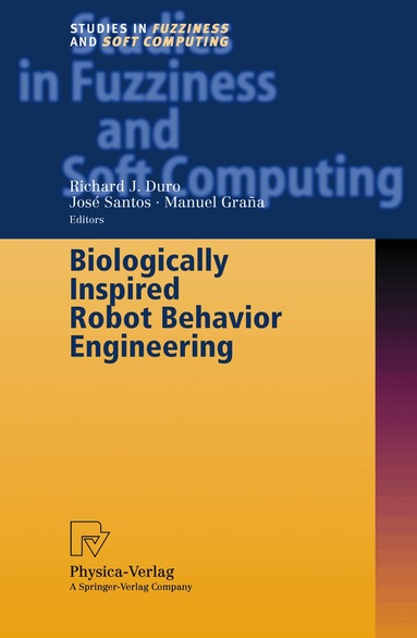 Richard J. Duro, Jose Santos, Manuel Grana - Biologically Inspired Robot Behavior Engineering, Inbunden