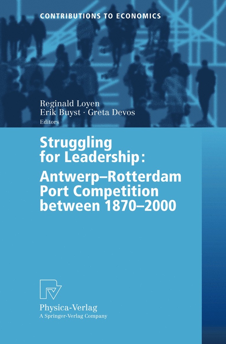 Struggling for Leadership: Antwerp-Rotterdam Port Competition between 1870 –2000