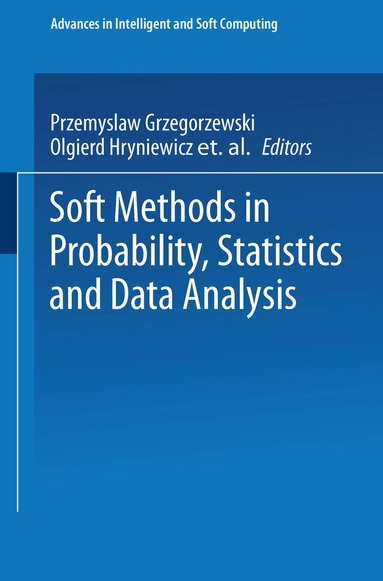 Przemyslaw Grzegorzewski, Olgierd Hryniewicz, Maria A. Gil - Soft Methods in Probability, Statistics and Data Analysis, Häftad