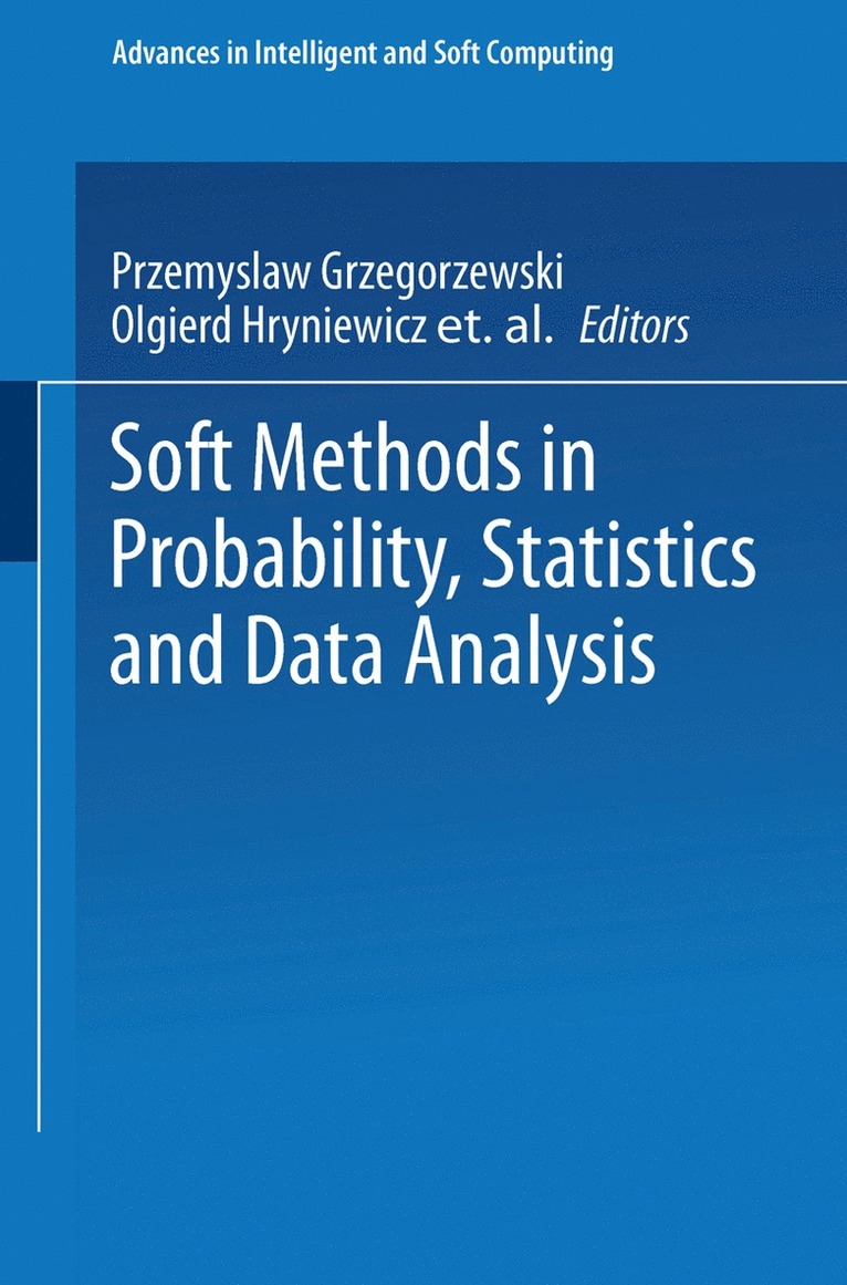 Przemyslaw Grzegorzewski, Olgierd Hryniewicz, Maria A. Gil - Soft Methods in Probability, Statistics and Data Analysis, Häftad