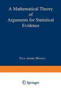 bokomslag A Mathematical Theory of Arguments for Statistical Evidence