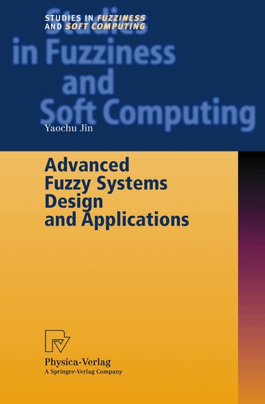 Yaochu Jin - Advanced Fuzzy Systems Design and Applications, Inbunden