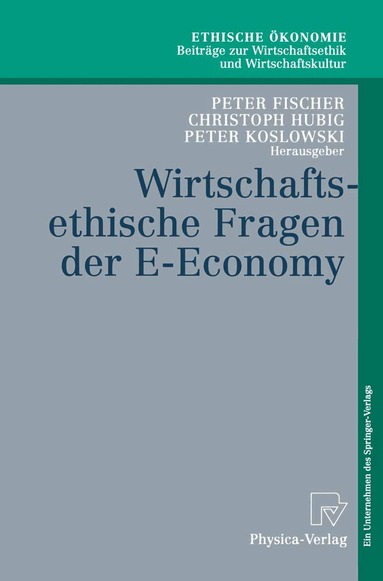Peter Fischer, Christoph Hubig, Peter Koslowski - Wirtschaftsethische Fragen der E-Economy, Häftad