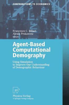 Francesco C. Billari, Alexia Prskawetz - Agent-Based Computational Demography, Häftad