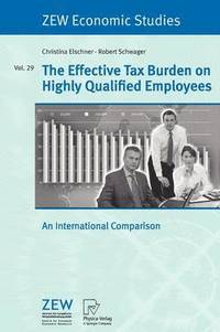 bokomslag The Effective Tax Burden on Highly Qualified Employees