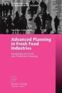 bokomslag Advanced Planning in Fresh Food Industries