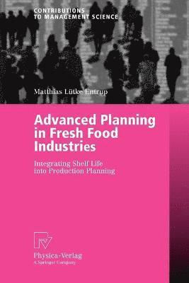 Advanced Planning in Fresh Food Industries 1