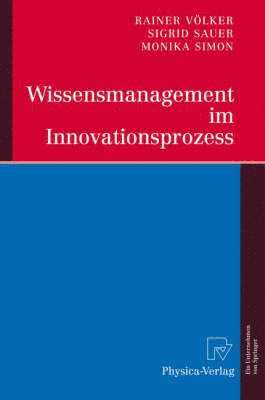 Rainer Völker, Sigrid Sauer, Monika Simon - Wissensmanagement im Innovationsprozess, Inbunden