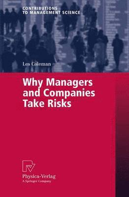 Why Managers and Companies Take Risks 1