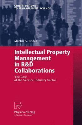 Martin A. Bader - Intellectual Property Management in R&D Collaborations, Häftad