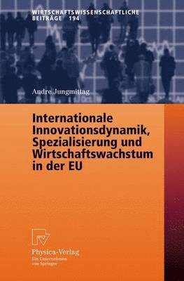 bokomslag Internationale Innovationsdynamik, Spezialisierung und Wirtschaftswachstum in der EU