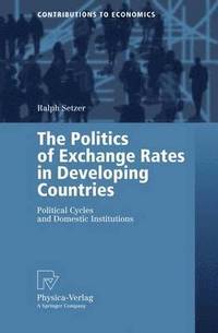 bokomslag The Politics of Exchange Rates in Developing Countries