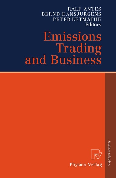 Ralf Antes, Bernd Hansjürgens, Peter Letmathe - Emissions Trading and Business, Inbunden